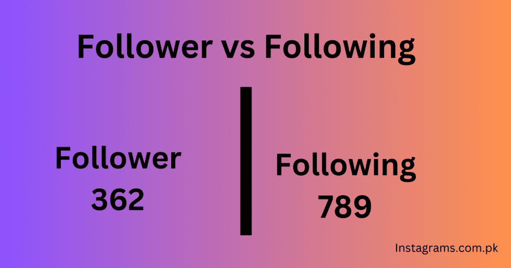 "Unraveling the Distinction between Followers and Following on Instagram"
