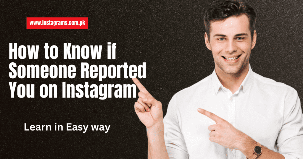 How to Know if Someone Reported You on Instagram