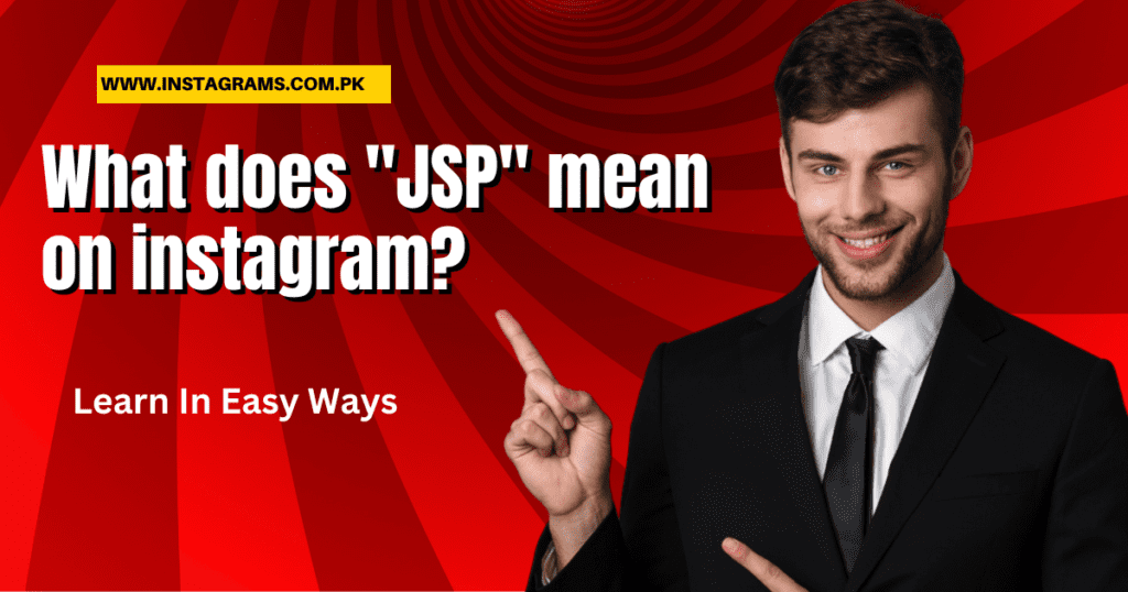What does "JSP" mean on instagram?