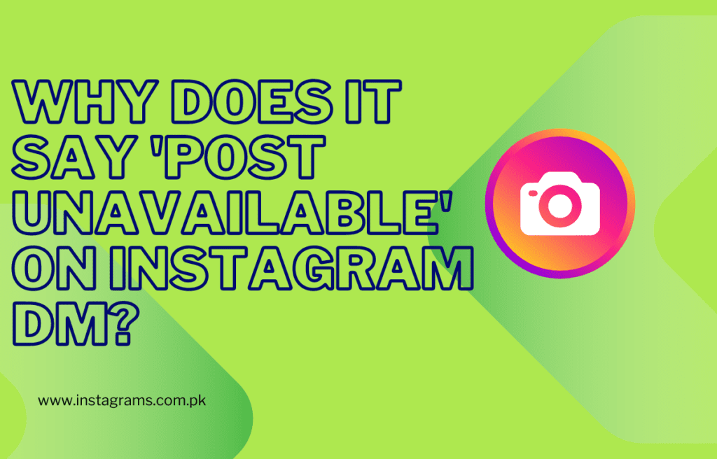 Why does it say 'Post Unavailable' on Instagram DM?