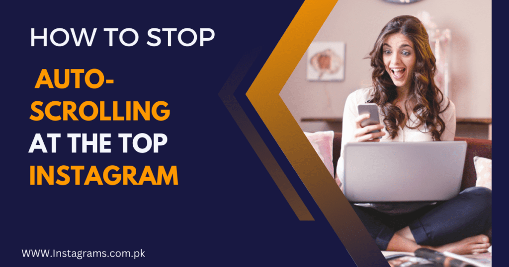 How to stop auto-scrolling at the top instagram
