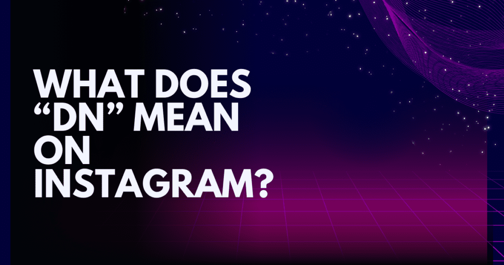 What does DN mean on Instagram?