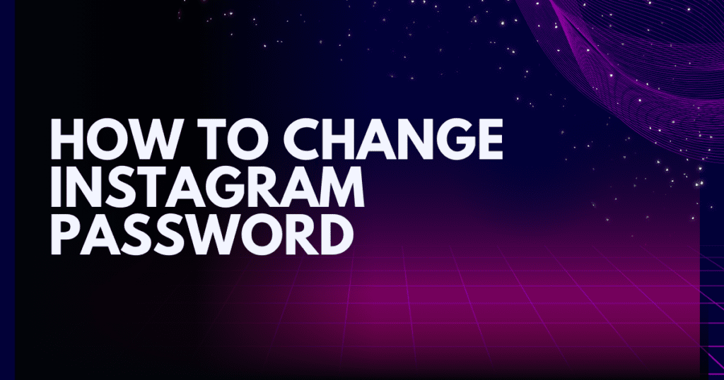 How to Change Instagram Password