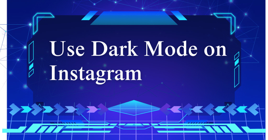 How to Use Dark Mode on Instagram