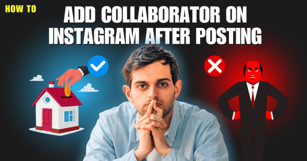 How to Add Collaborator on Instagram After Posting