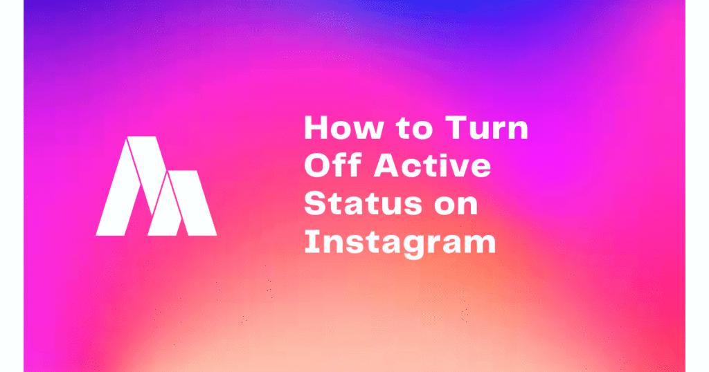 How to Turn Off Active Status on Instagram