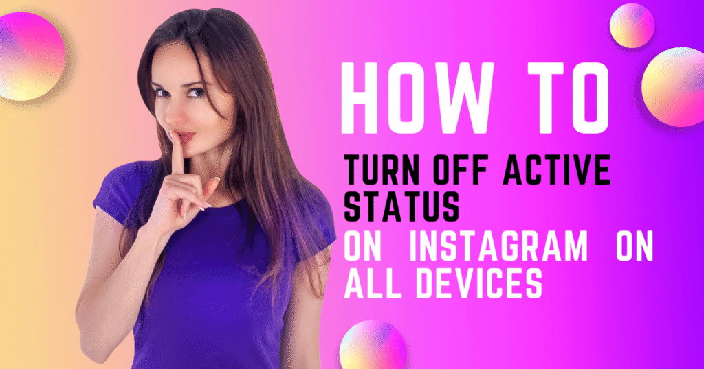 How to Turn Off Active Status on Instagram on all devices