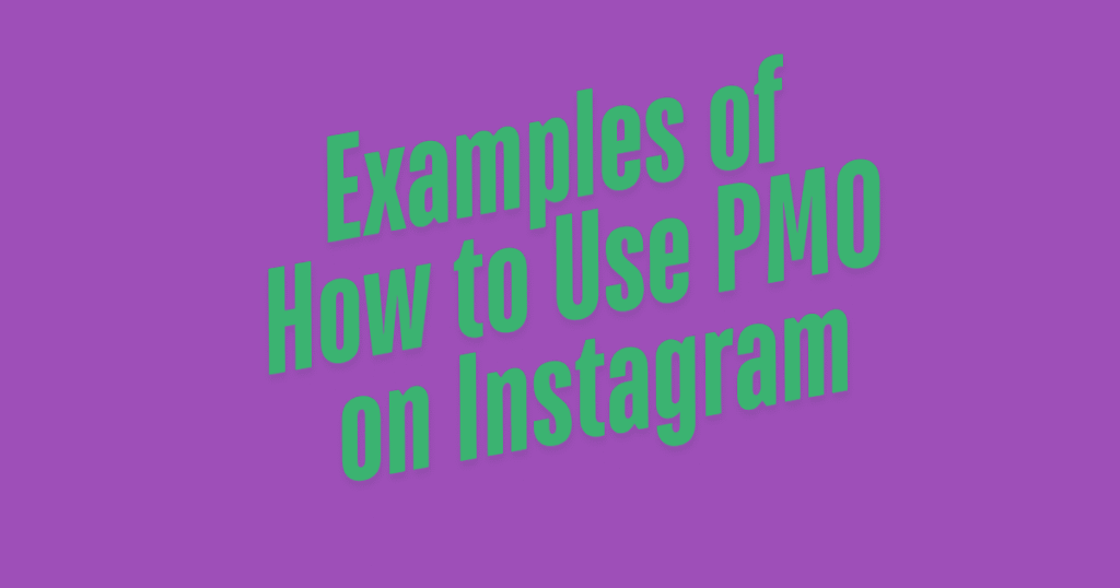 Examples of How to Use PMO on Instagram